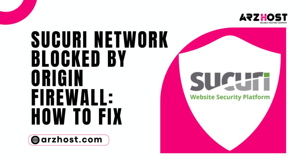 Sucuri Network Blocked by Origin Firewall How to Fix