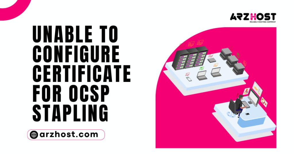 Unable to Configure Certificate for OCSP Stapling 1