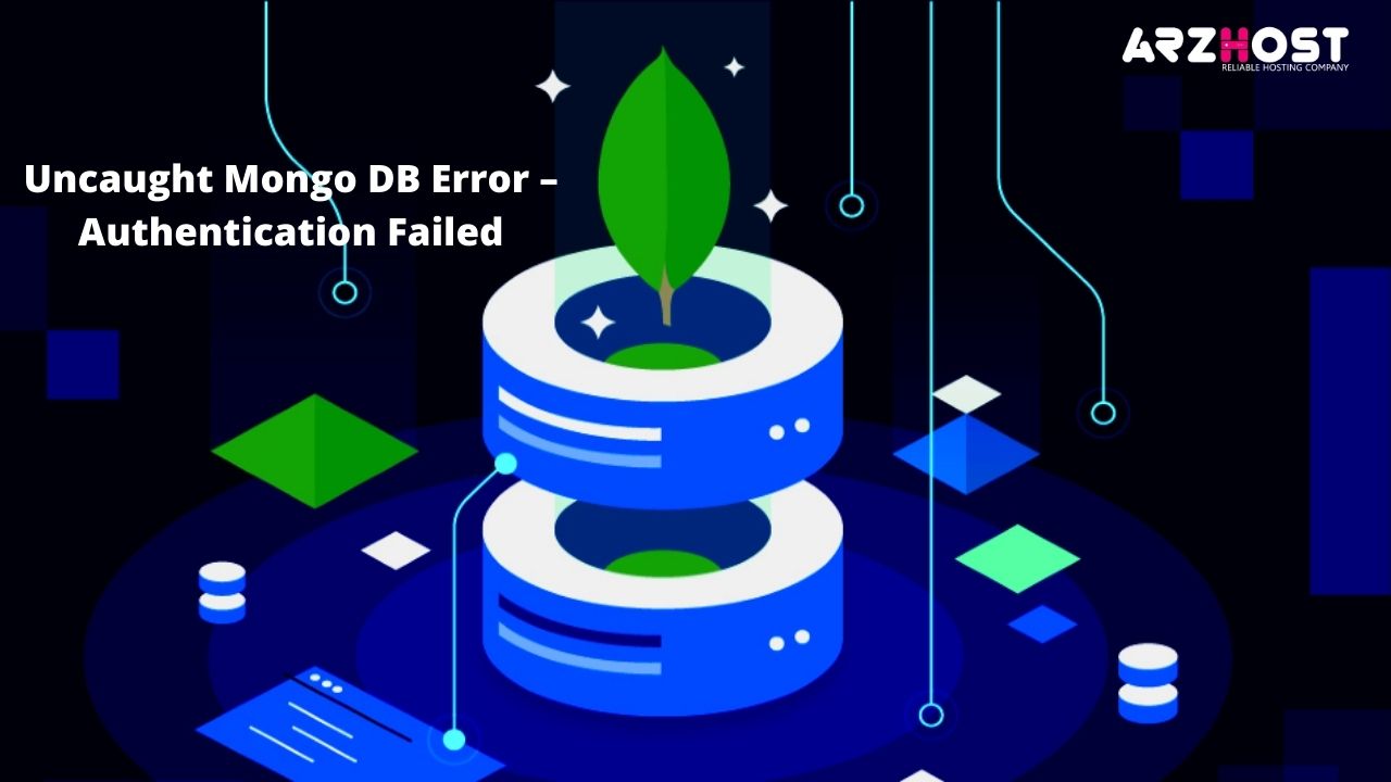 Uncaught Mongo DB Error – Authentication Failed