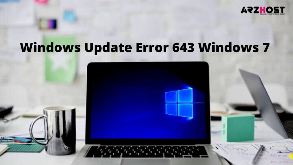 Windows Update Error 643 Windows 7 – Different Methodology to Fix It
