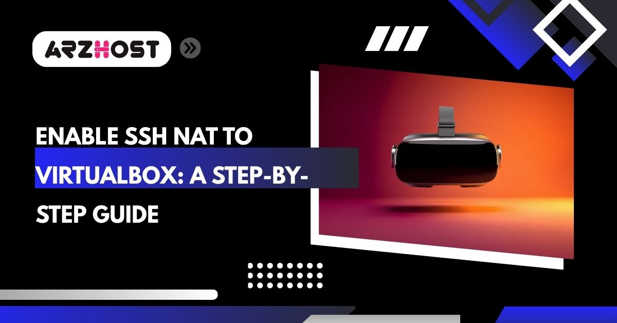 enable ssh nat to virtualbox a step by step guide