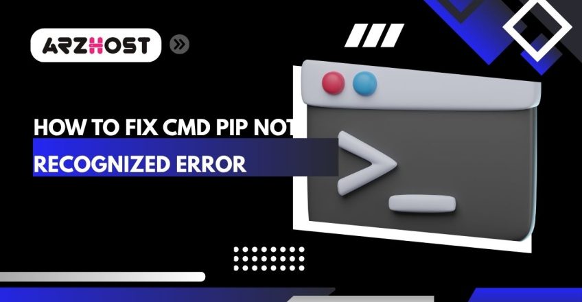 how to fix cmd pip not recognized error