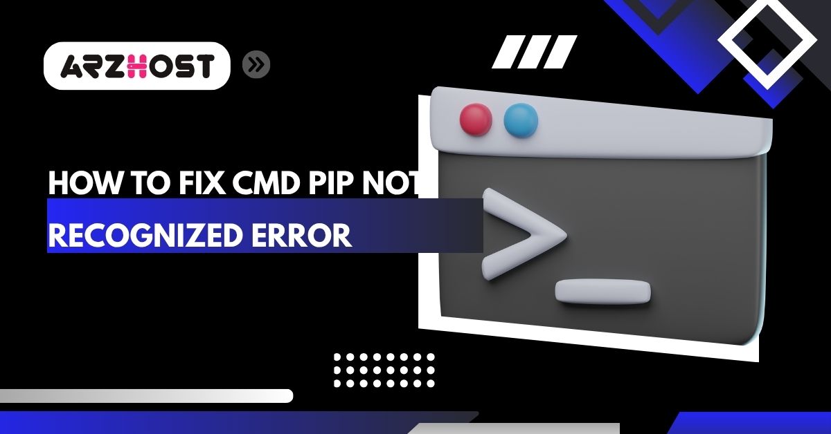 how to fix cmd pip not recognized error