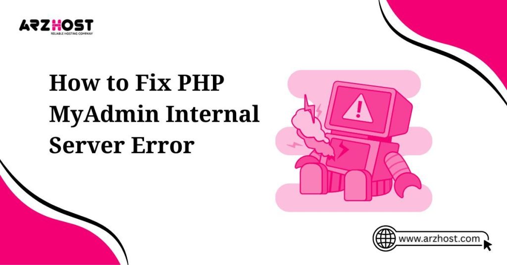 how to fix php my admin inrernal server error
