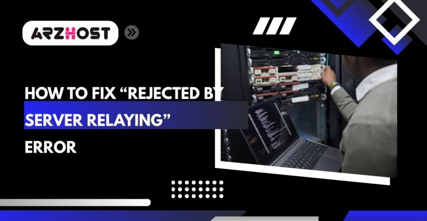 how to fix rejected by server relaying error