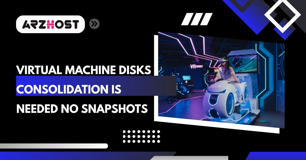 virtual machine disks consolidation is needed no snapshots