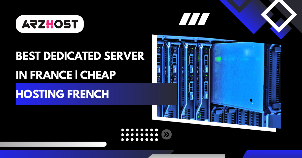 Best Dedicated Server in France | Cheap Hosting French