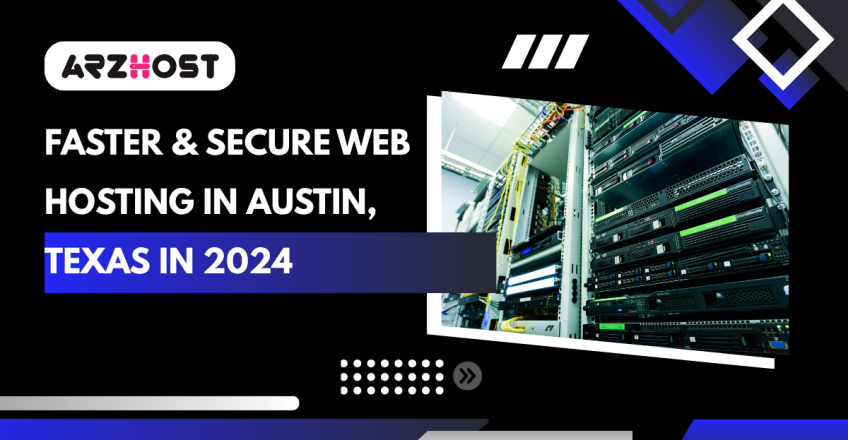Faster & Secure Web Hosting in Austin, Texas in 2024