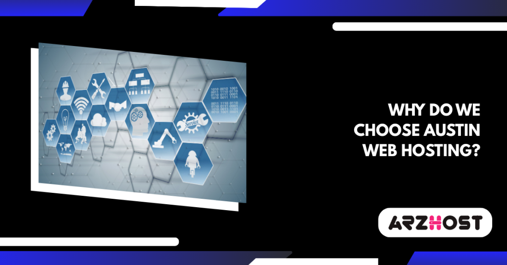 Why do we cAhoose Austin web hosting