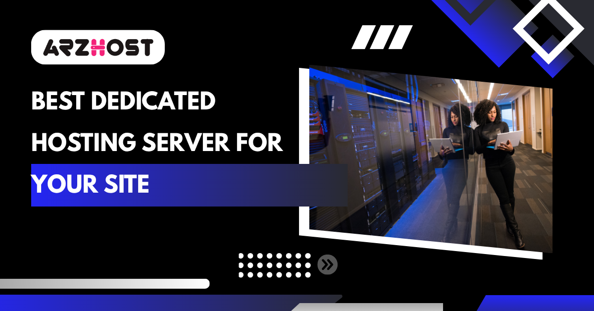 Best Dedicated Hosting Server for Your Site