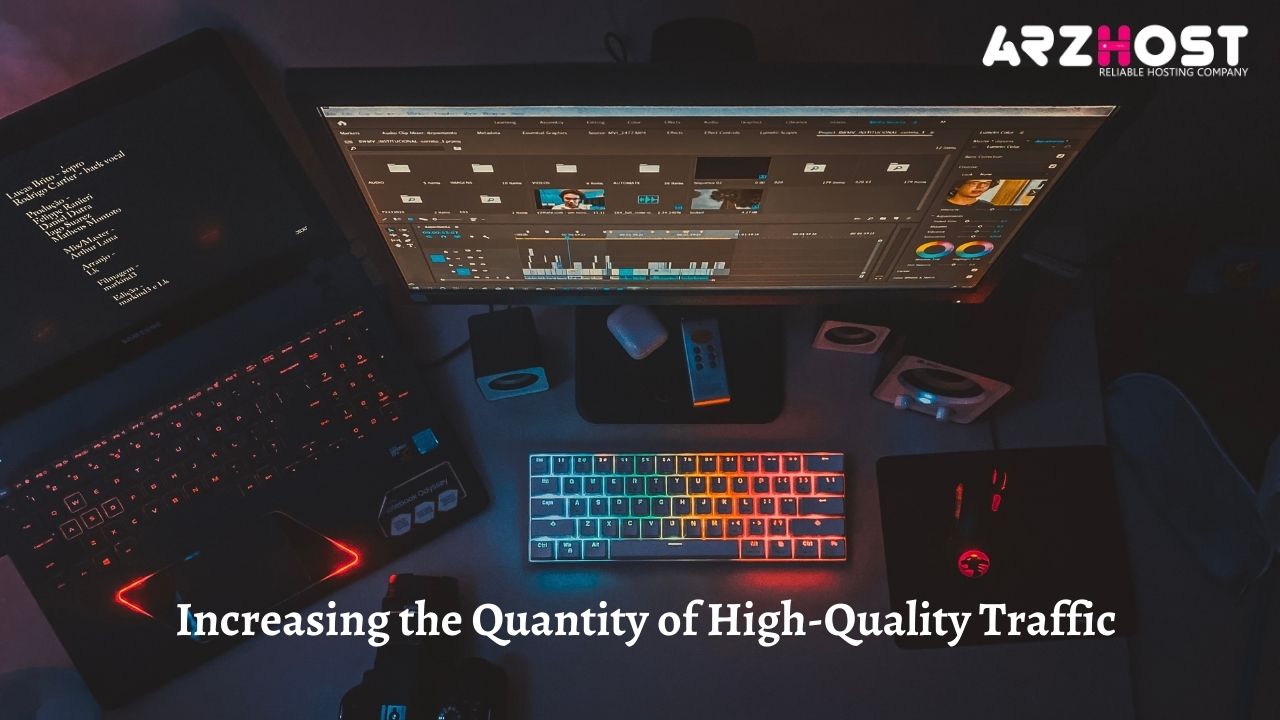 Increasing the Quantity of High-Quality Traffic