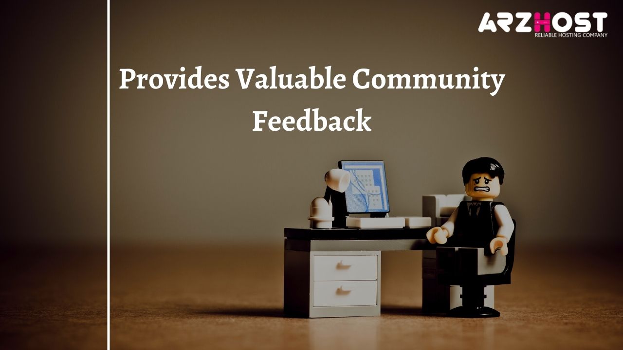 Provides Valuable Community Feedback