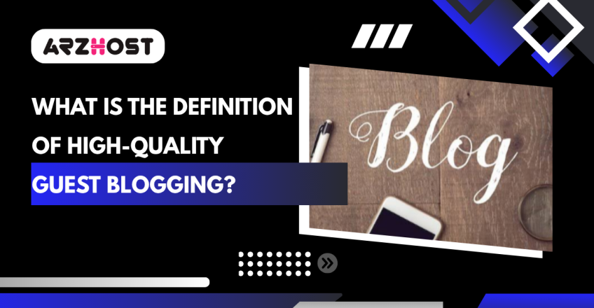 What Is the Definition of High-Quality Guest Blogging?