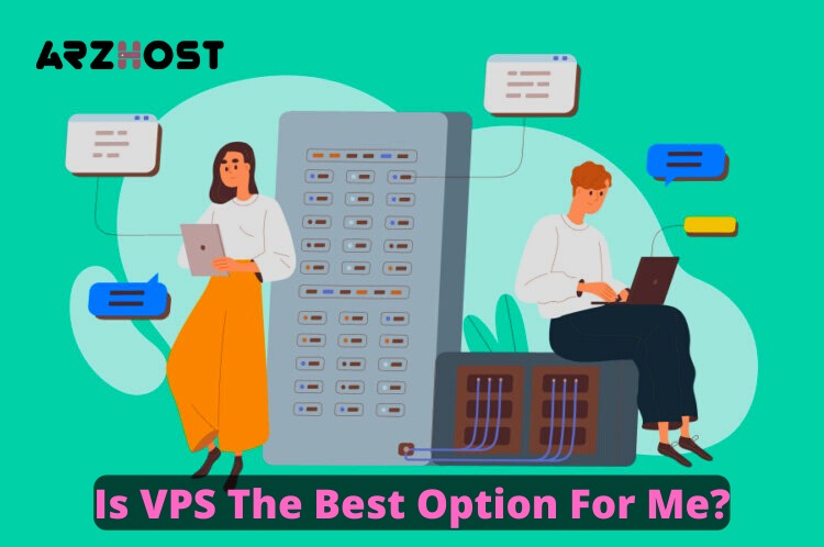 Is VPS the best option for me