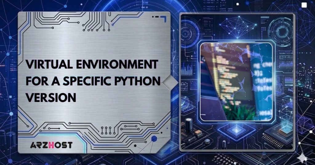 virtual environment for a specific python version