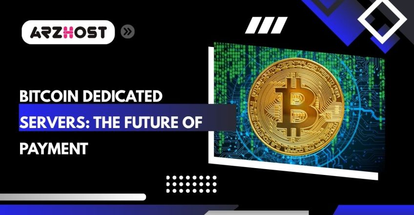 bitcoin dedicated servers the future of payment