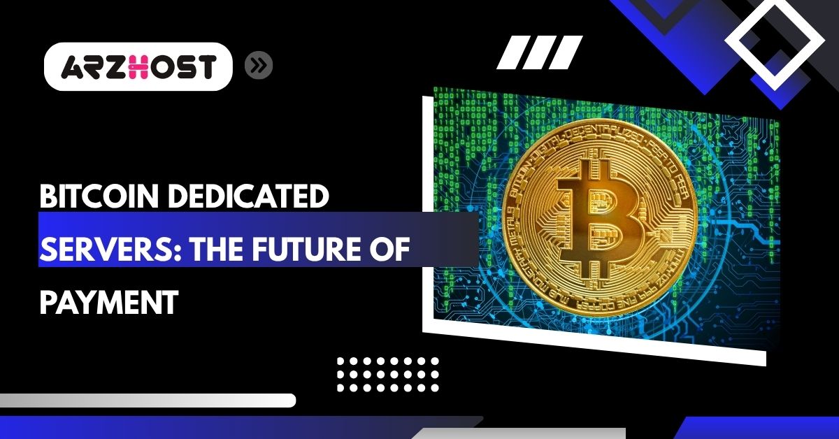 bitcoin dedicated servers the future of payment