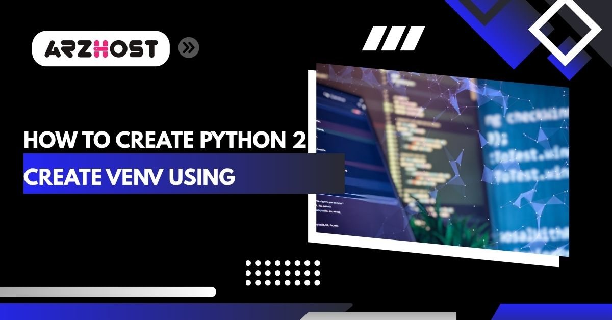 how to create python 2 create venv using