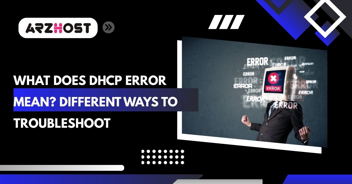 what does dhcp error mean different ways to troubleshoot