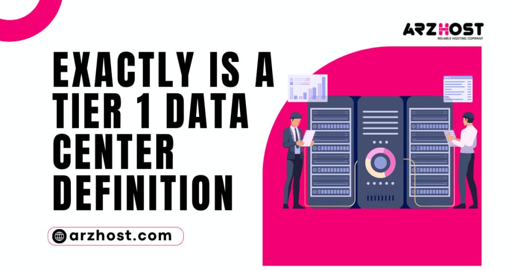 Exactly Is a Tier 1 Data Center Definition