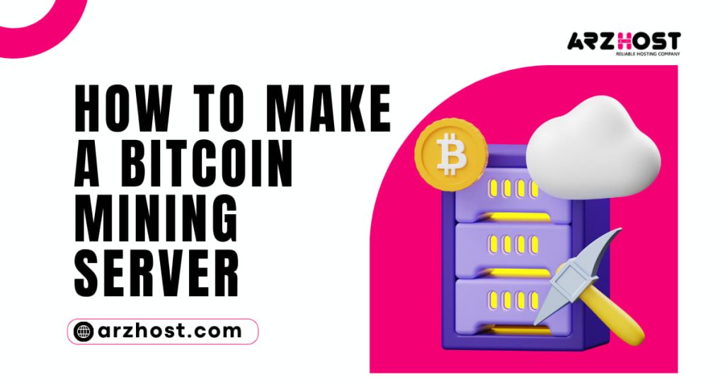 How to Make a Bitcoin Mining Server