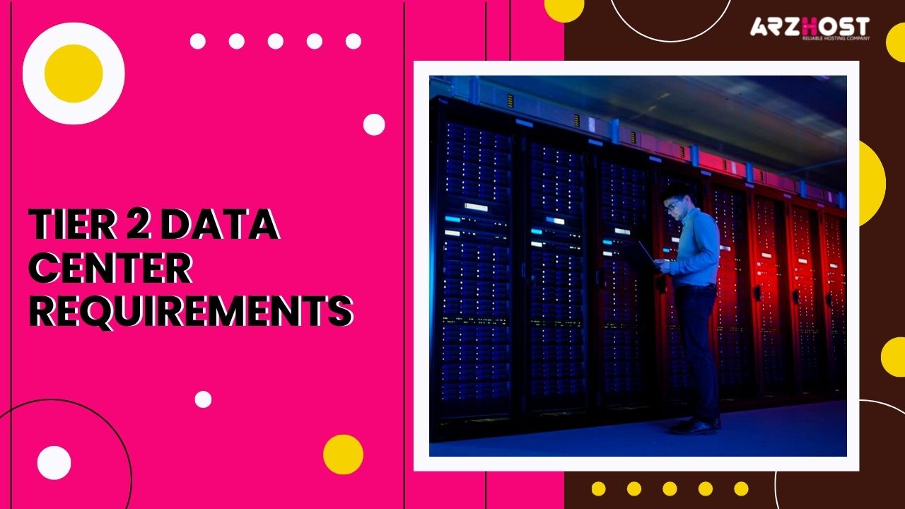 Tier 2 Data Center Requirements