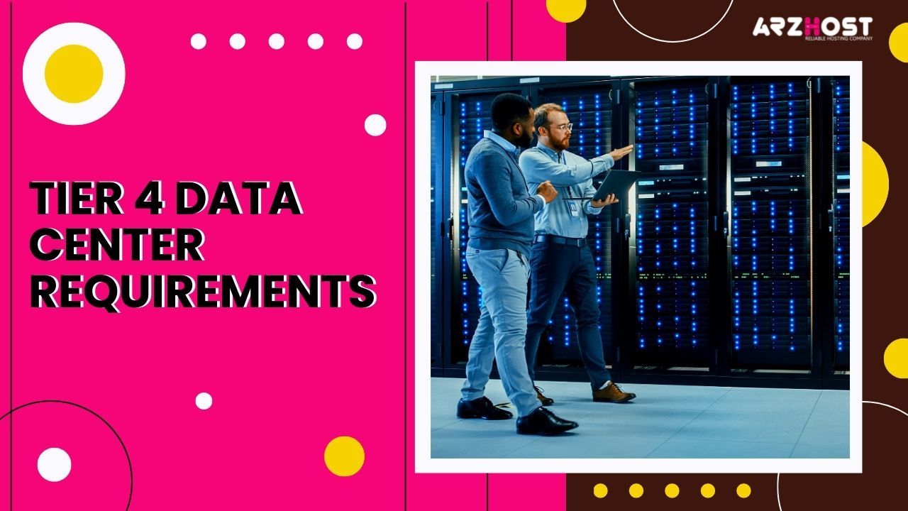 Tier 4 Data Center Requirements