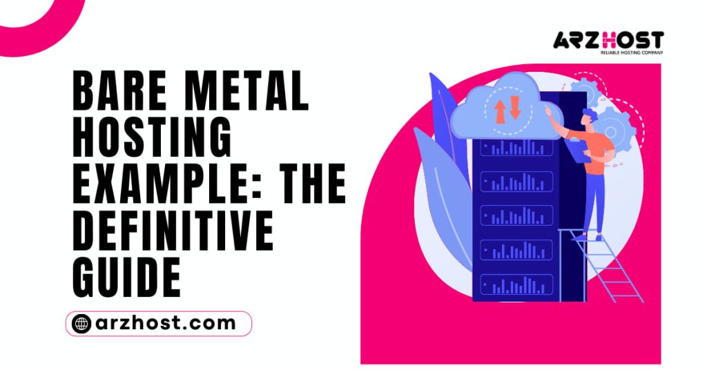 Bare Metal Hosting Example The Definitive Guide