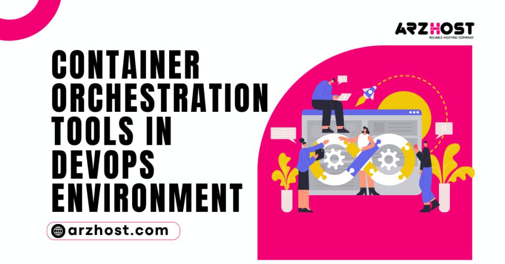 Container Orchestration Tools in DevOps Environment