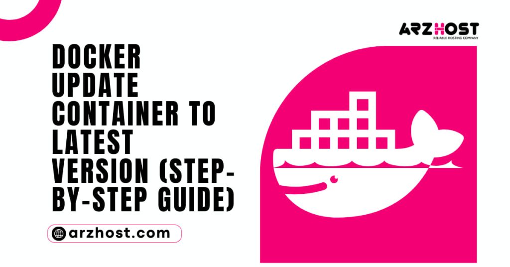 Docker Update Container to Latest Version Step by Step Guide