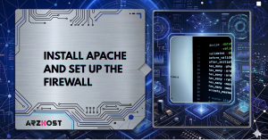 Install Apache and set up the firewall