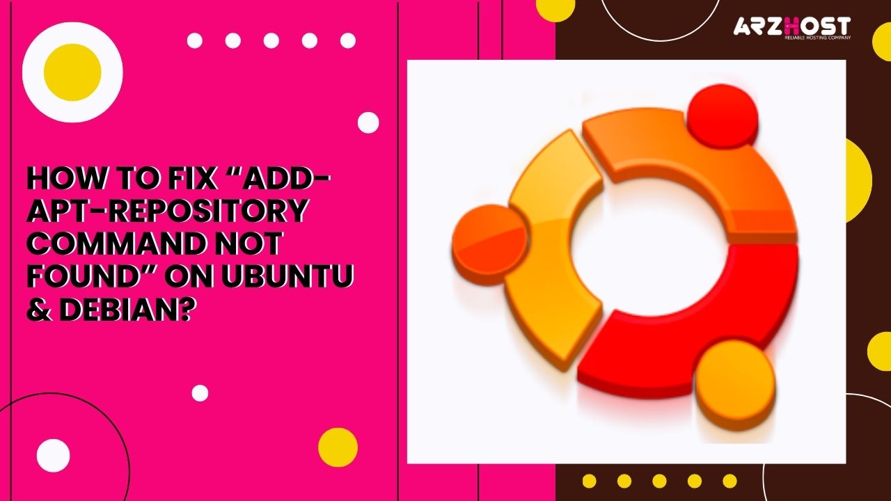 How to Fix the “add-apt-repository command not found” on Ubuntu & Debian?