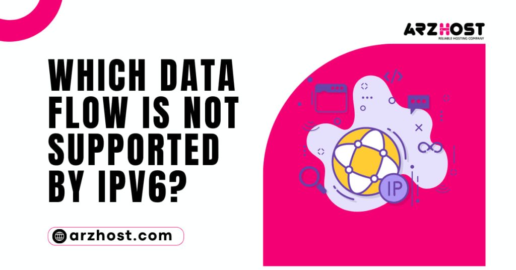 Which Data Flow is Not Supported by IPV6 1