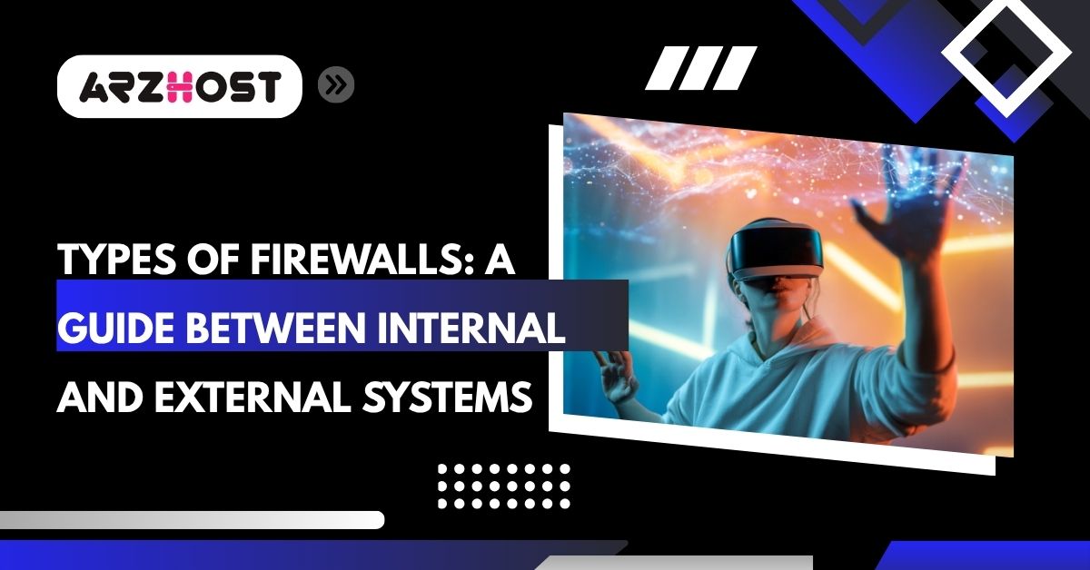 types of firewall guide between internal and external system