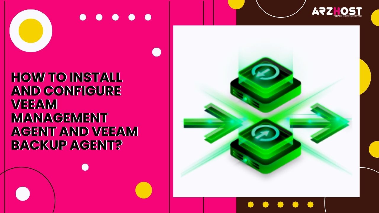 How to Install and Configure Veeam Management Agent and Veeam Backup Agent?