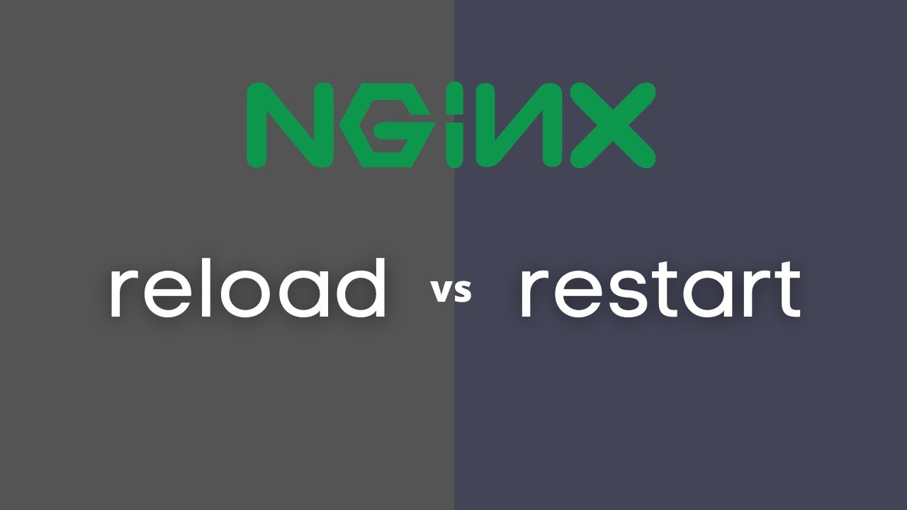 Restart vs Reload Nginx