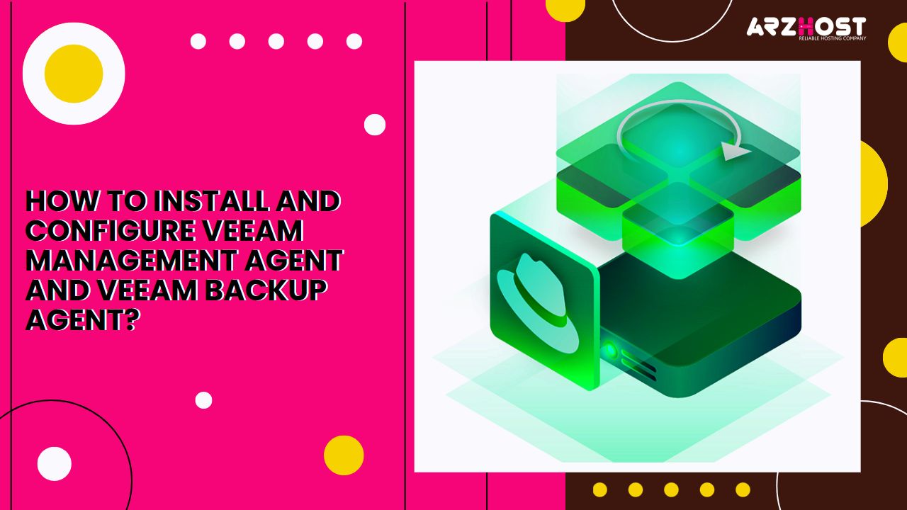 How to Install and Configure Veeam Management Agent and Veeam Backup Agent?