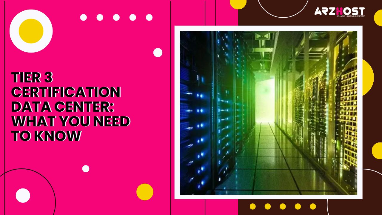 Tier 3 Certification Data Center: What You Need to Know