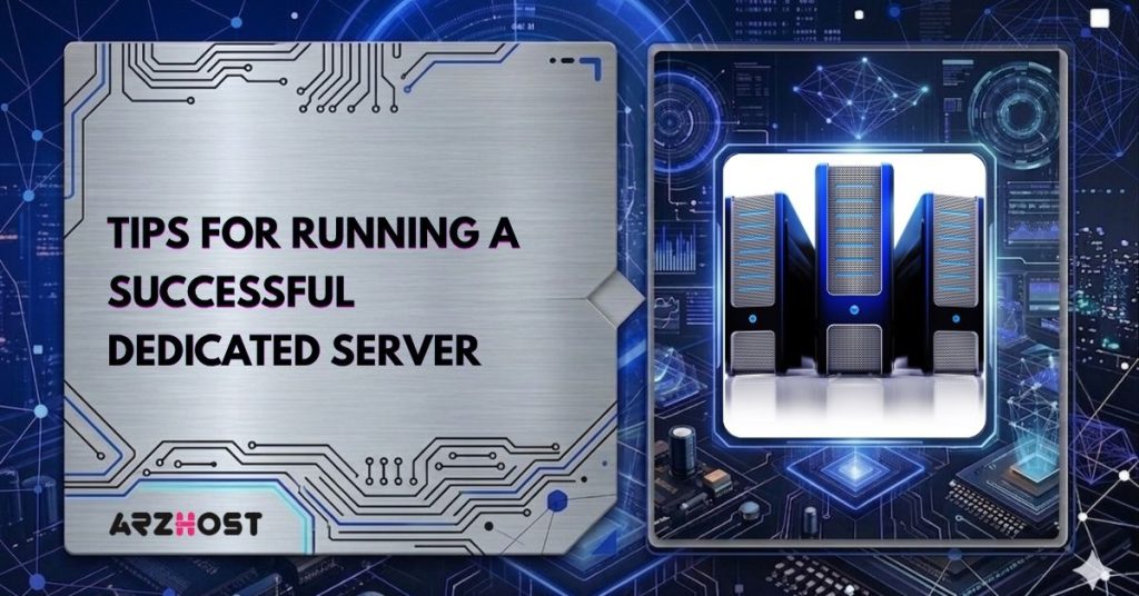 tips for running a successful dedicated server