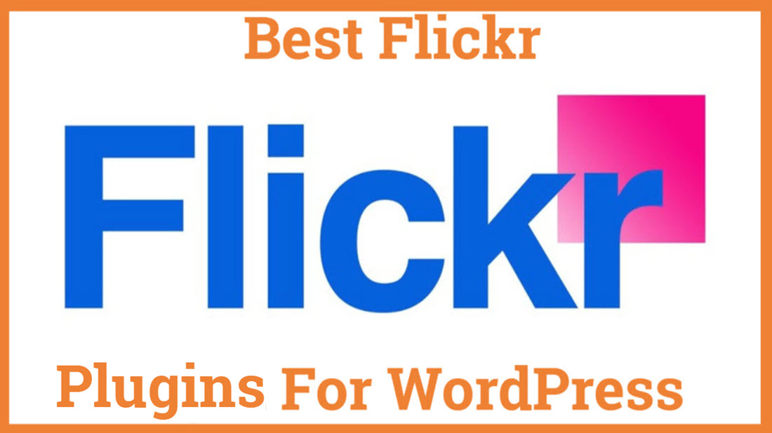 7 Best Free Flickr Plugins for WordPress 2023