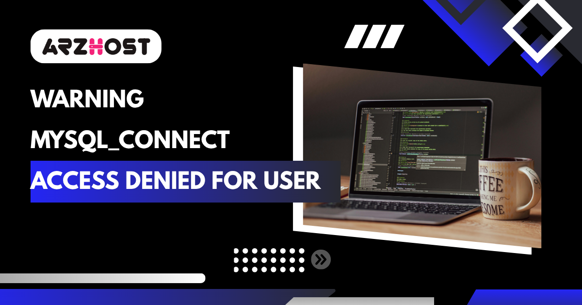 Warning Mysql_Connect Access Denied for User