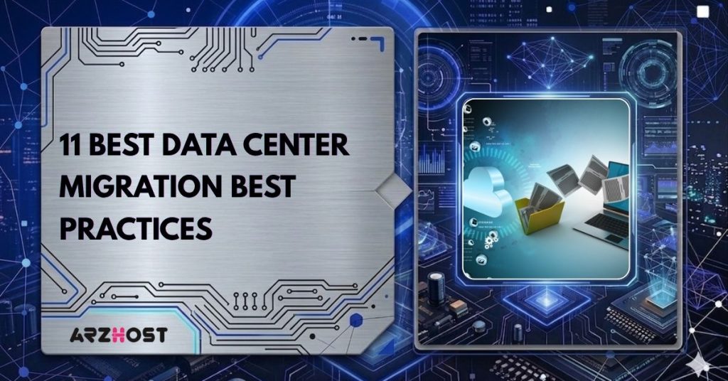 11 best data center migration best practices