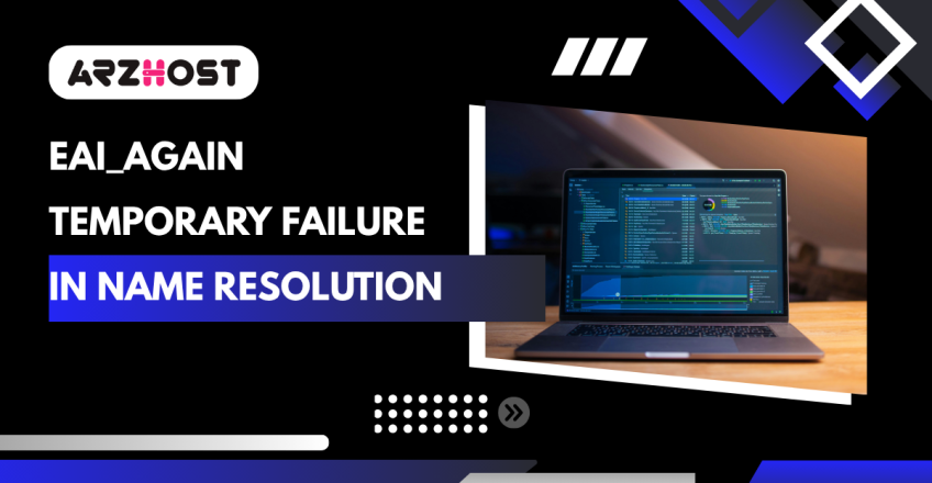 EAI_AGAIN Temporary Failure in Name Resolution