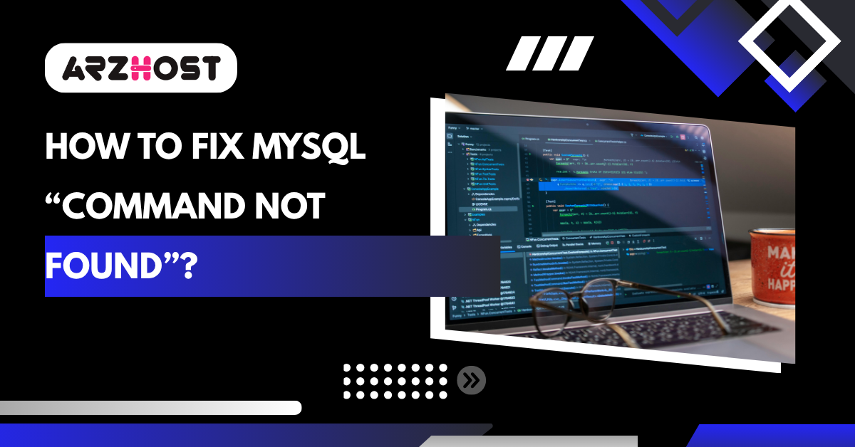 How to Fix MySQL “Command Not Found”?