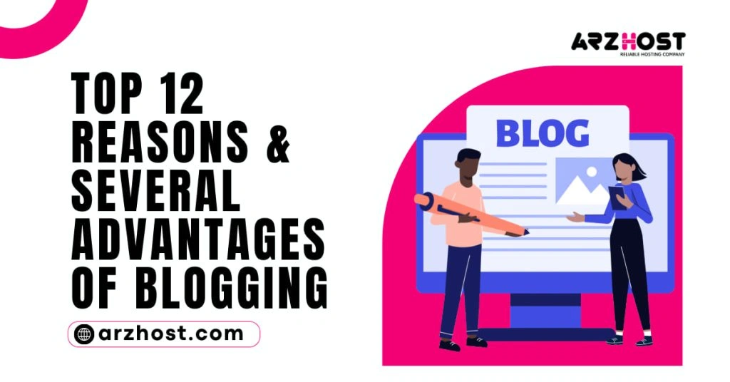 Reasons & Several Advantages of Blogging