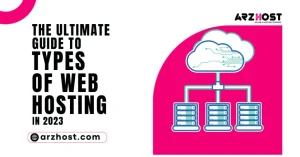 The Ultimate Guide to Types of Web Hosting in 2024