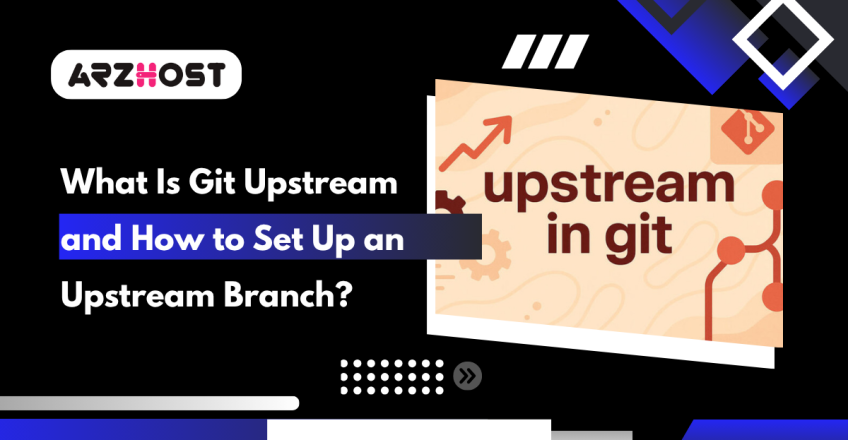 What Is Git Upstream and How to Set Up an Upstream Branch