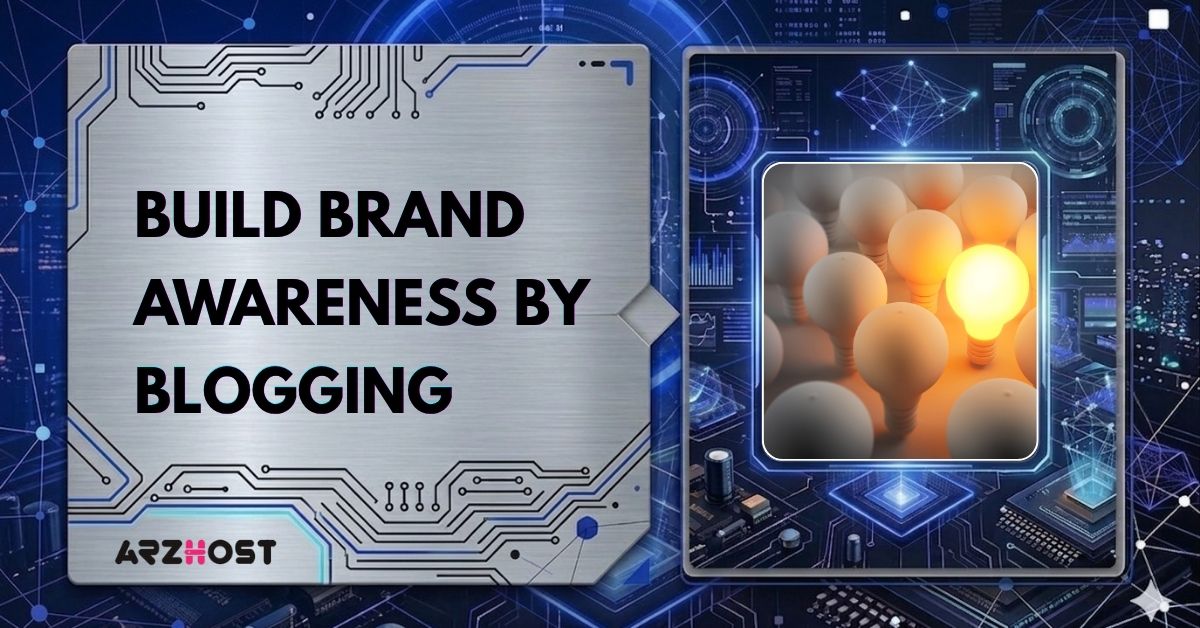 build brand awareness by blogging