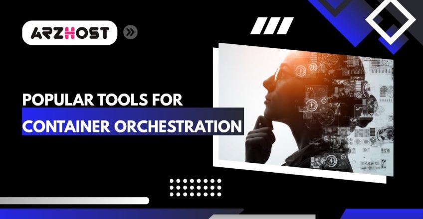 popular tools for container or chestration