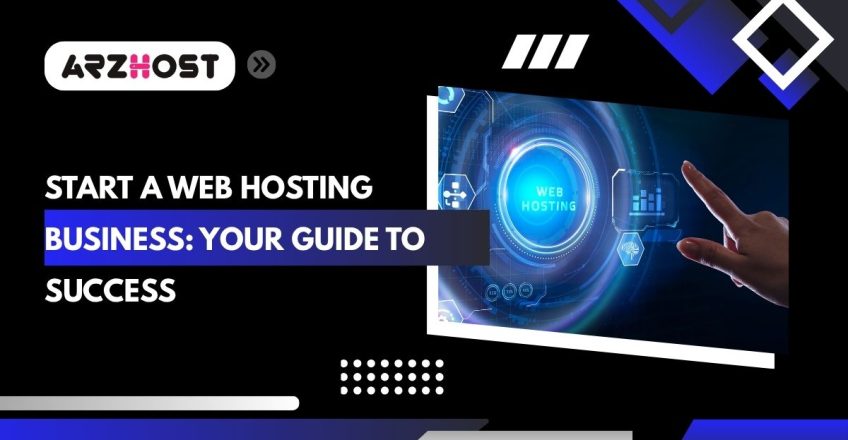 start a web hosting business your guide to success